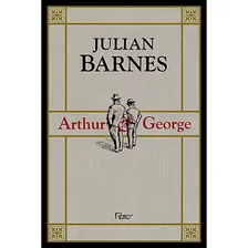 Livro Arthur & George Por Julian Barnes Edição 1 Ano 2007 Português Editora Rocco Foto mini 1