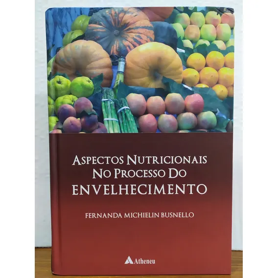 Livro - Aspectos Nutricionais No Processo Do Envelhecimento Foto 1