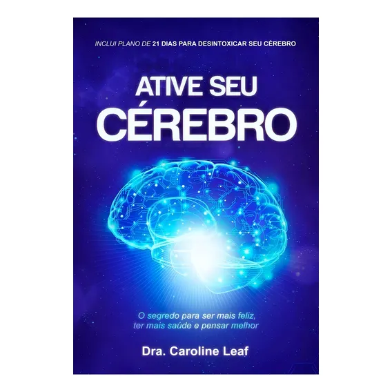 Livro Ative Seu Cérebro - Dra. Caroline Leaf Best Seller Foto 1