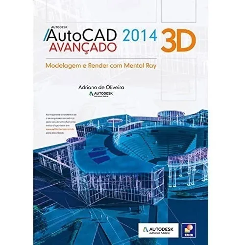 Livro Autodesk Autocad 2014 3d Avançado : Modelagem E Render Com Mental Ray Foto 1