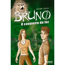 Livro Bruno - O Cavaleiro Da Luz: Livro Bruno - O Cavaleiro Da Luz, De Vários Autores. Editora Rocco Ltda, Capa Brochura Em Português, 2007 Foto  mini 1