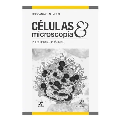 Livro Células Microscopias 2 Edição Princípios E Práticas Foto 1