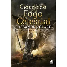 Livro - Cidade Do Fogo Celestial Vol. 6 Instrumentos Mortais: Os Instrumentos Mortais, De Cassandra Clare. Série 1, Vol. 1. Editora Galera, Capa Mole, Edição 1 Em Português, 2021 Foto mini 1