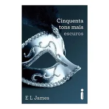 Livro Cinquenta Tons Mais Escuros - Pop, de L James, E. Cinquenta tons de cinza Editorial Editora Intrínseca Ltda., capa mole em português, 2014 Foto mini 1