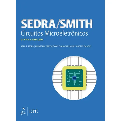 Livro Circuitos Microeletrônicos, 8ª Edição 2023, De Adel Smith Sedra, Kenneth Carless Smith, Tony Chan Carusone E Vincent Gaudet. Editora Grupo Gen, Capa Mole, Edição 8ª Em Português, 2023 Foto 1