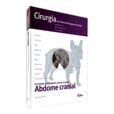 Livro Cirurgia Na Clínica De Pequenos Animais Abdome Cranial Foto mini 1