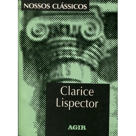 Livro: Clarice Lispector Autor: Clarice Lispector (novo, Lacrado), De Clarice Lispector. Editorial Agir, Capa Mole, Edição 1 Em Português, 1994 Foto 1