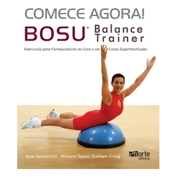 Livro: Comece Agora! Bosu Balance Trainer: Exercícios Foto 1