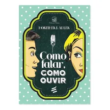 Livro Como Falar, Como Ouvir - Mortimer J. Adler Foto mini 1