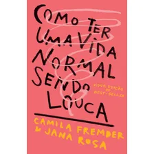 Livro Como Ter Uma Vida Normal Sendo Louca de Fremder Camila Editora Harpercollins Brasil Capa Mole Em Português 2019 Foto  mini 1