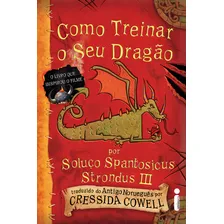 Livro Como Treinar O Seu Dragao Por Soluco Spantosicus Strondus III de Cowell Cressida Editora Intrinseca capa mole em português 2025 Foto mini 1