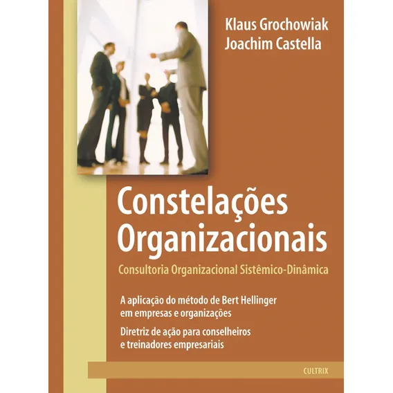 Livro Constelacões Organizacionais de Klaus Grochowiak Editorial Cultrix Tapa Blanda Portugués 2007 Foto 1