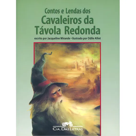 Livro Contos e Lendas dos Cavaleiros da Távola Redonda de Jacqueline Mirande Editora Seguinte Foto 1