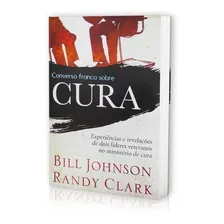 Livro Conversa Franca Sobre Cura Bill Johnson & Randy Clark Foto mini 1