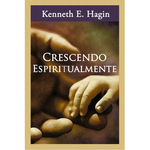 LIVRO CRESCENDO ESPIRITUALMENTE KENETH HAGIN, de HAGIN. Editora Graça Editorial, capa mole em português Foto 1