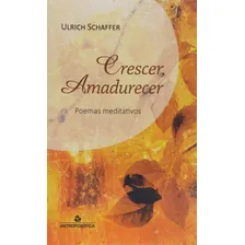 Livro Crescer, Amadurecer Poemas Meditativos Foto  mini 1