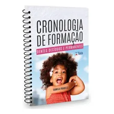 Livro: Cronologia De Formação - Dentes DecĆduos E Permanentes - Camila Fragelli, De Camila Fragelli. Odontopediatria, Vol. 1. Editorial Tota, Capa Dura, Edição 1a Edição Em PortuguĆŖs, 2024 Foto mini 1