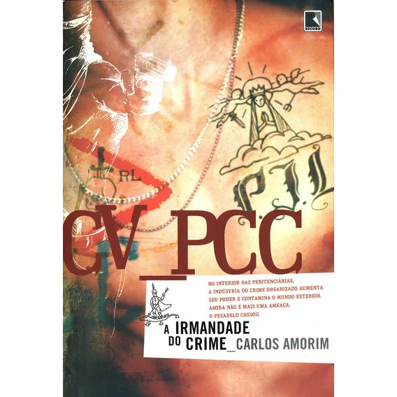 Livro Cv Pcc Carlos Amorim 17ª Edição Capa Mole A Irmandade Do Crime 2003 Português Editora Record Foto 1