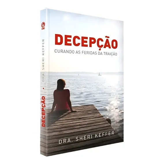 Livro Decepção Curando Feridas Da Traição - Dra Sheri Keffer Foto 1