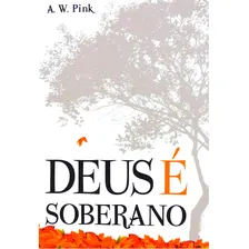 Livro Deus É Soberano - Arthur W. Pink Foto mini 1