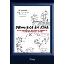 Livro Devaneios Em Atas - Distopias Teóricas Nos Multiletramentos E Inglês Como Língua Franca, De Jordão, Clarissa. Editorial Pontes, Capa Mole, Edição 1 Em Português, 2018 Foto mini 1