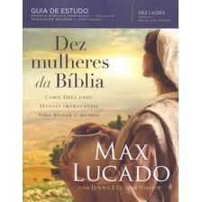 Livro Dez mulheres da Bíblia De Max Lucado Capa Mole Em Português 2018 Editora Thomas Nelson Brasil Foto mini 1