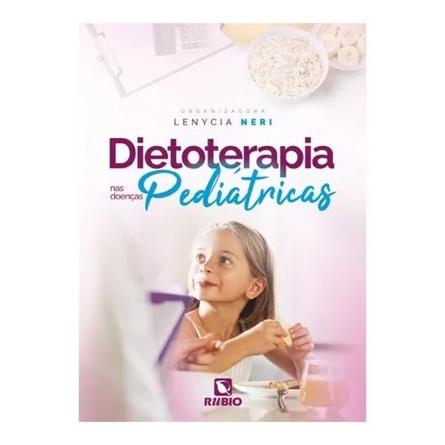 Livro Dietoterapia Nas Doenças Pediátricas - Neri - Rúbio Foto 1