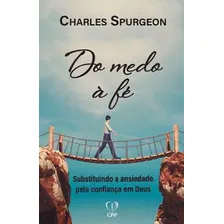 Livro Do Medo A Fé: Livro Do Medo A Fé, De Charles Spurgeon. Editora Cpp, Capa Capa Comum Em Português, 2022 Foto mini 1