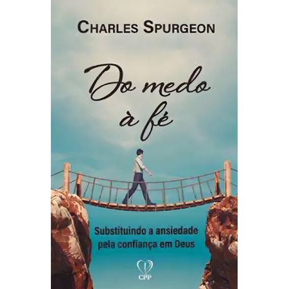 Livro Do Medo A Fé: Livro Do Medo A Fé, De Charles Spurgeon. Editora Cpp, Capa Capa Comum Em Português, 2022 Foto 1