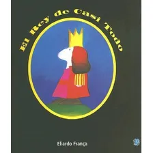 Livro El Rey De Casi-todo: Livro El Rey De Casi-todo, De França, Eliardo. Editora Global Editora E Distribuidora Ltda, Capa Brochura Em Espanhol, 2010 Foto  mini 1