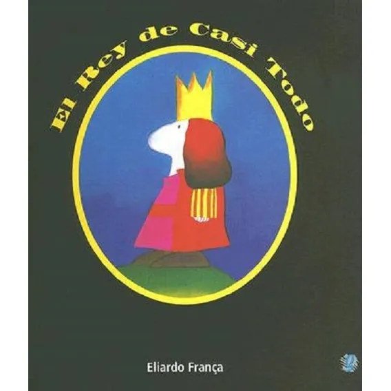 Livro El Rey De Casi-todo: Livro El Rey De Casi-todo, De França, Eliardo. Editora Global Editora E Distribuidora Ltda, Capa Brochura Em Espanhol, 2010 Foto 1
