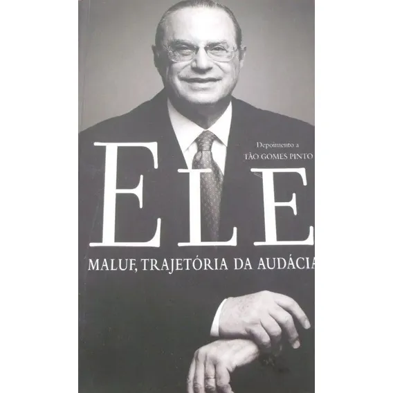 Livro Ele - Maluf , Trajetória Da Audácia Foto 1