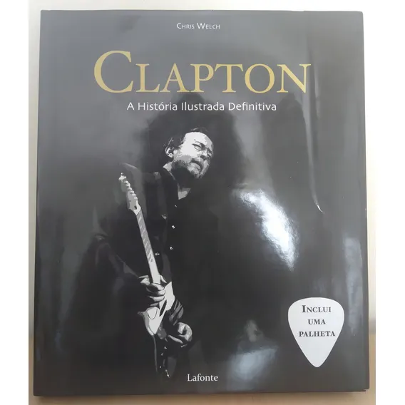 Livro Eric Clapton - A Hist贸ria Ilustrada C/ Palheta Foto 1