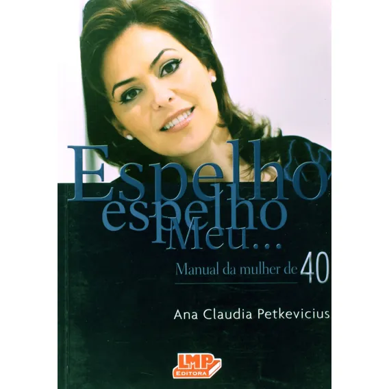 Livro - Espelho, Espelho Meu.. Manual Da Mulher De 40 Foto 1