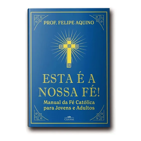 Livro Esta É A Nossa Fé - Felipe Aquino Foto 1