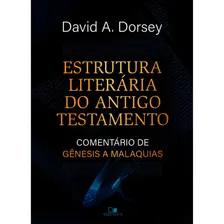 Livro Estrutura Literária Do Antigo Testamento - David A. Dorsey, De David A. Dorsey. Editorial Vida Nova Em Português Foto mini 2