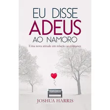 Livro Eu Disse Adeus Ao Namoro - Joshua Harris Editora Atos Foto mini  2