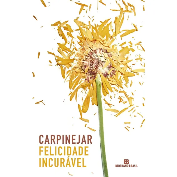 Livro Felicidade incurável, de Carpinejar Editora Bertrand Brasil Ltda Capa mole em português 2016 Foto 1