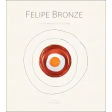 Livro - Felipe Bronze: Cozinha Brasileira De Vanguarda Foto mini 1
