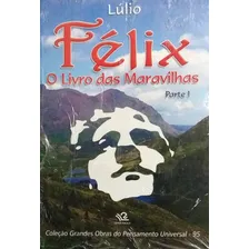 Livro Félix - O Livro Das Maravilhas - Parte 1, De Raimundo Lúlio. Editora Escala, Edição 1 Em Português Foto mini 1