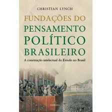 Livro Fundações do pensamento político brasileiro A construção intelectual do estado no Brasil de Christian Lynch editora Topbooks capa mole edição 1 2024 Foto  mini 1