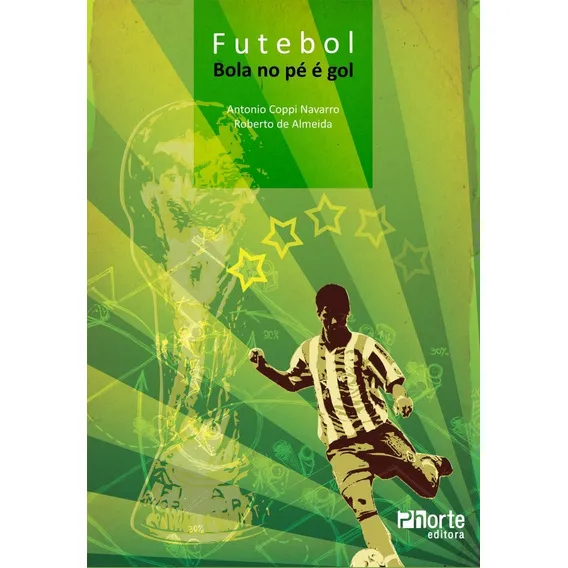 Livro: Futebol: Bola No Pé É Gol Foto 1