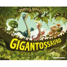 Livro Gigantossauro De Jonny Duddle Da Editora Brinque-Book Foto mini 1