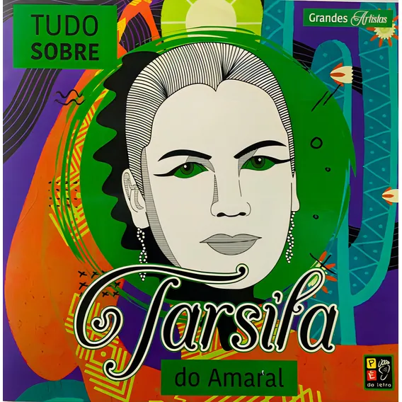 Livro Grandes Artistas - Tudo Sobre Tarsila Do Amaral: Livro Grandes Artistas - Tudo Sobre Tarsila Do Amaral, De Pé Da Letra. Editora James Antonio Misse Editora Pe Da Letra, Capa Comum Em Português Foto 1