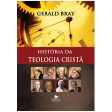 Livro: História Da Teologia Cristã | Gerald Bray Foto mini 1