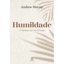 Livro Humildade A Beleza Da Santidade Andrew Murray Editora Principis 2024 Foto mini 4