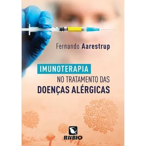 Livro Imunoterapia No Tratamento Das Doenças Alérgicas, De Fernando Monteiro Aarestrup., Vol. 1. Editorial Rubio, Capa Mole, Edição 1 Em Português, 2017 Foto 1