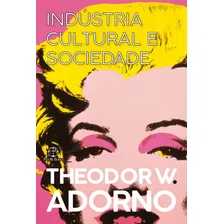 Livro Indústria cultural e sociedade, de Theodor W. Adorno, capa mole em português, 2021 Editorial Editora Paz e Terra Ltda. Foto mini 1