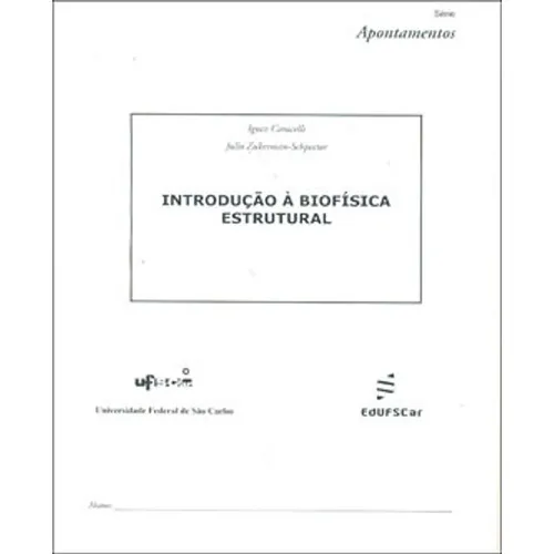 Livro: Introduçao A Biofisica Estrutural - Serie Apontamentos, De Caracelli, Ignez | Zukerman-schpector, Julio. Editora Edufscar - Universidade Federal De São Carlos, Capa Mole Em Português, 2006 Foto 1
