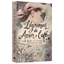 Livro Lágrimas De Amor E Café Babi A Sette Edição 1 Português 2019 Editora Verus Foto mini 3